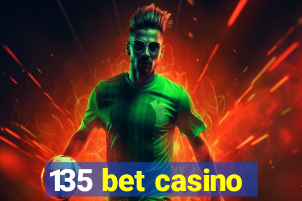 135 bet casino